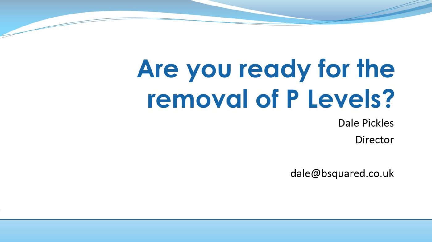 Are you ready for the removal of P Levels?