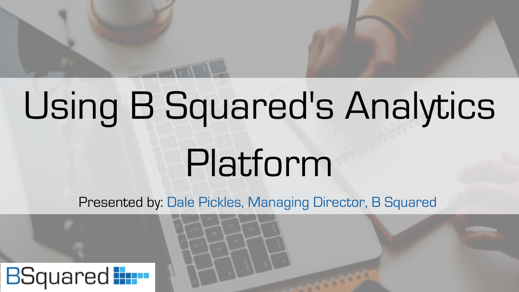 Using B Squared Analytics Platform