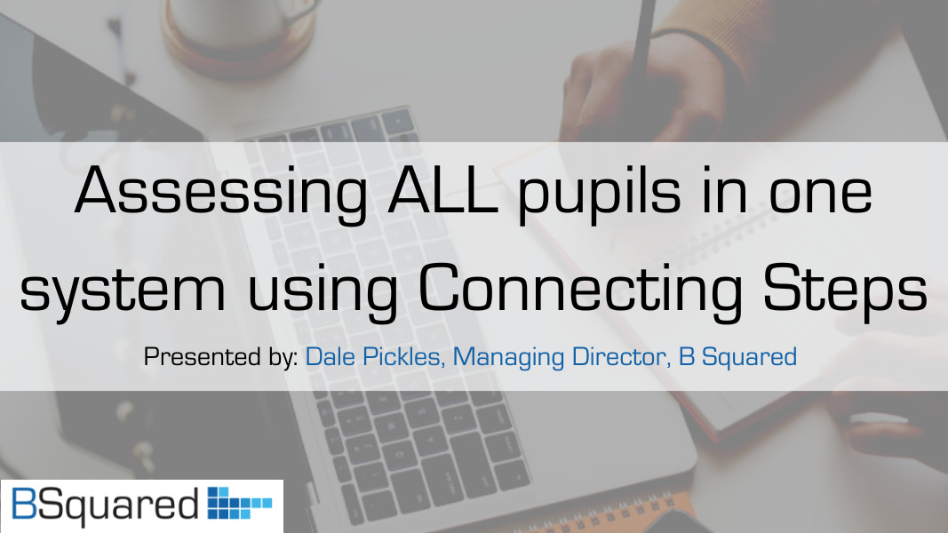 Assessing all pupils in one system using Connecting Steps