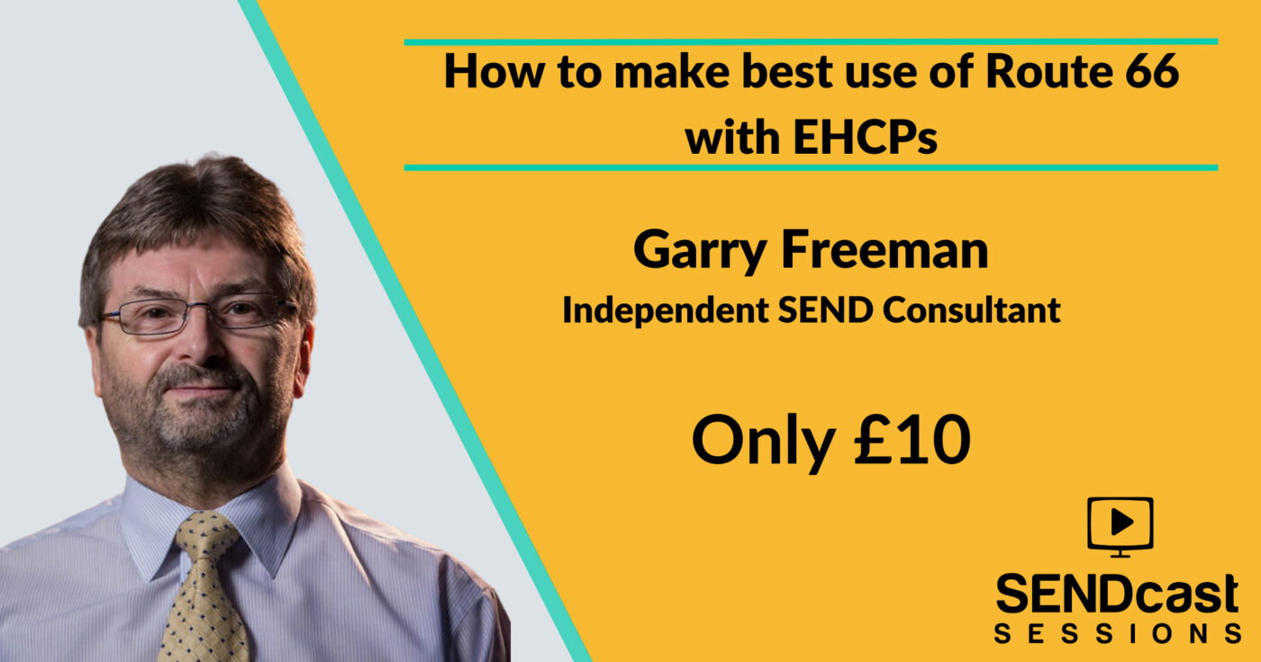 Garry Freeman - How to make best use of Route 66 with EHCPs