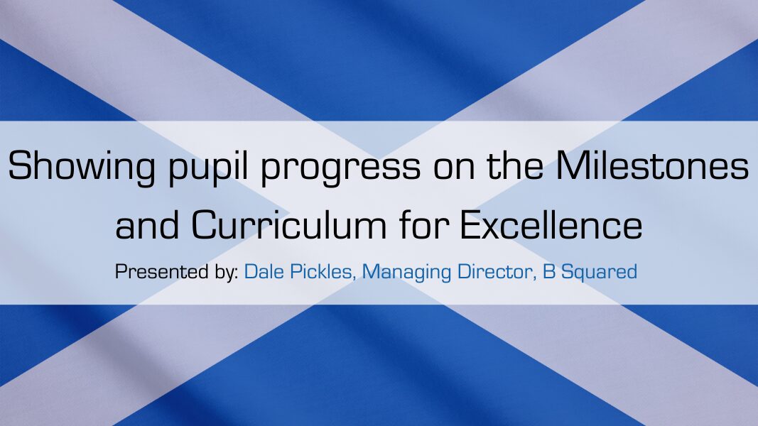 Showing pupil progress on the Milestones and CfE